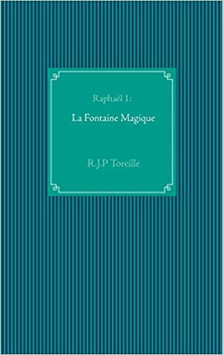 Raphaël 1: La Fontaine Magique: Sous-titre (Nom de la collection (1))