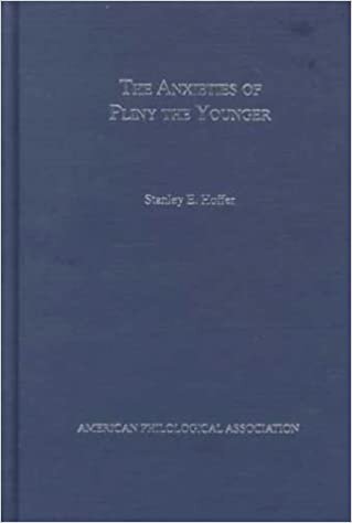 The Anxieties Of Pliny the Younger (Society for Classical Studies American Classical Studies)