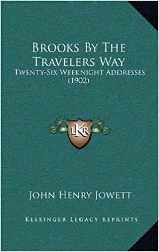 Brooks by the Travelers Way: Twenty-Six Weeknight Addresses (1902)