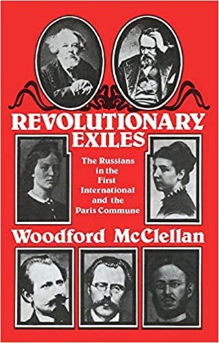 Revolutionary Exiles: The Russians in the First International and the Paris Commune