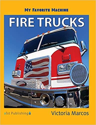 My Favorite Machine: Fire Trucks