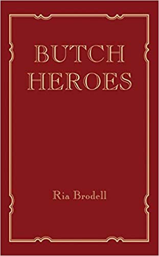 Butch Heroes (MIT Press)