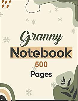 Granny Notebook 500 Pages: Lined Journal for writing 8.5 x 11| Writing Skills Paper Notebook Journal | Daily diary Note taking Writing sheets