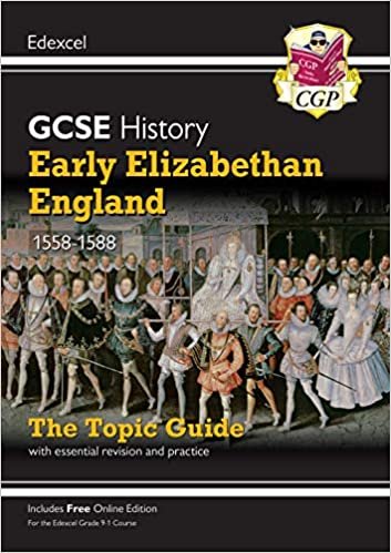 New Grade 9-1 GCSE History Edexcel Topic Guide - Early Elizabethan England, 1558-88 (CGP GCSE History 9-1 Revision) indir