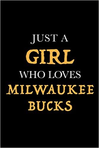 Just a Girl Who Loves Milwaukee Bucks: Composition Notebook - College Ruled: College Ruled Writer's Notebook or Journal for School / Work / Journaling