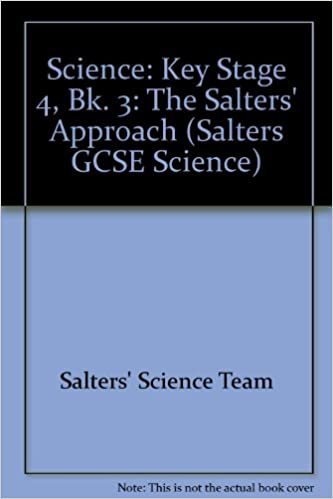 Salt Sci Ks4 Textbook 3: The Salters' Approach (Salters GCSE Science): Key Stage 4, Bk. 3