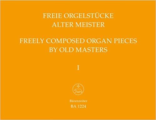 Freie Orgelstücke alter Meister 1: Freely composed Organ Pieces by old Masters 1 indir