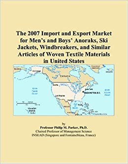 The 2007 Import and Export Market for Men’s and Boys’ Anoraks, Ski Jackets, Windbreakers, and Similar Articles of Woven Textile Materials in United States