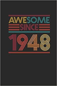Awesome Since 1948: Small Lined Notebook - Birthday Gift or Anniversary Gift Idea