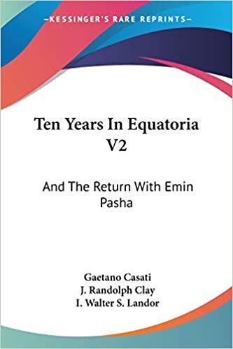 Ten Years In Equatoria V2: And The Return With Emin Pasha