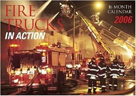 Fire Trucks in Action 2006 Calendar