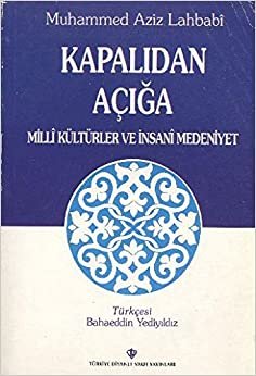 Kapalıdan Açığa Milli Kültürler ve İnsani Medeniyet