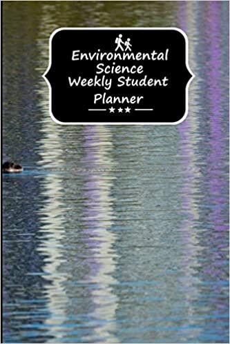 Environmental Science Weekly Student Planner: Weekly Academic Calendar Planner with Notes Pages, Student & Teacher
