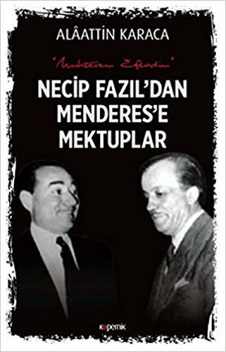 Necip Fazil’dan Menderes’e Mektuplar