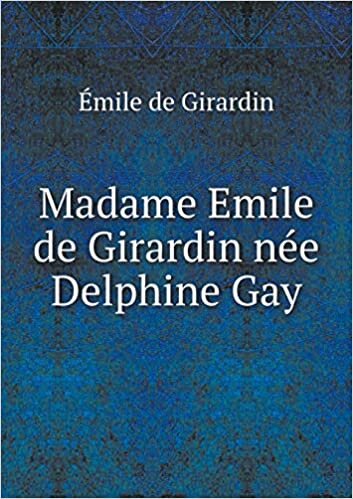 Madame Emile de Girardin née Delphine Gay