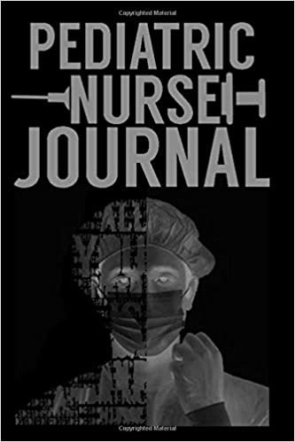 PEDIATRIC NURSE JOURNAL: Memorable Notebook Dairy 6x9 120 Blank Lined pages