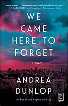 We Came Here to Forget: A Novel indir