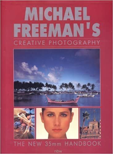 Michael Freeman's Creative Photography: New 35mm Handbook indir
