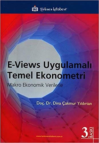 E - Views Uygulamalı Temel Ekonometri: Makro Ekonomik Verilerle