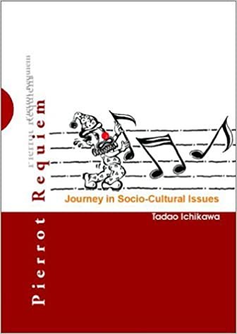 Pierrot Requiem: Journey In Socio-cultural Issues: Japan's Thoughts and Systems