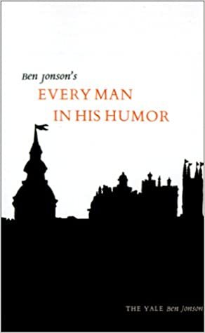 Every Man in His Humour (Yale Ben Jonson) (The Yale Ben Jonson)
