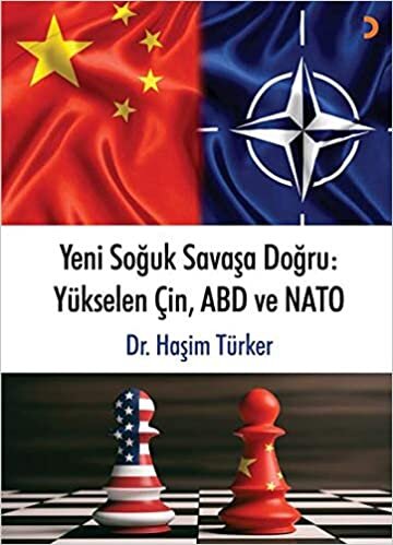 Yeni Soğuk Savaşa Doğru-Yükselen Çin ABD ve NATO