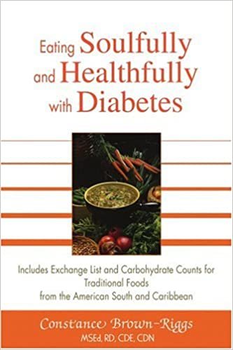 Eating Soulfully and Healthfully with Diabetes: Includes Exchange List and Carbohydrate Counts for Traditional Foods from the American South and Caribbean indir