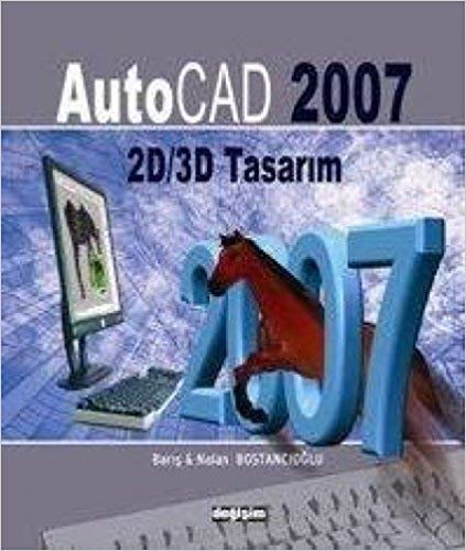 AUTOCAD 2007 2D-3D TASARIM