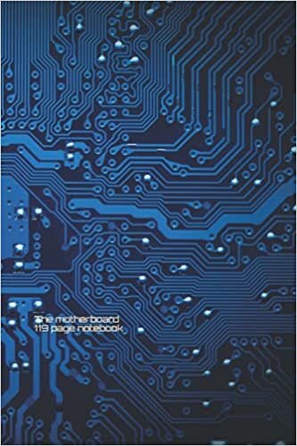 'The Motherboard ' Electronics themed 119 page notebook: useful 119 page notebook with a circuit board design for all