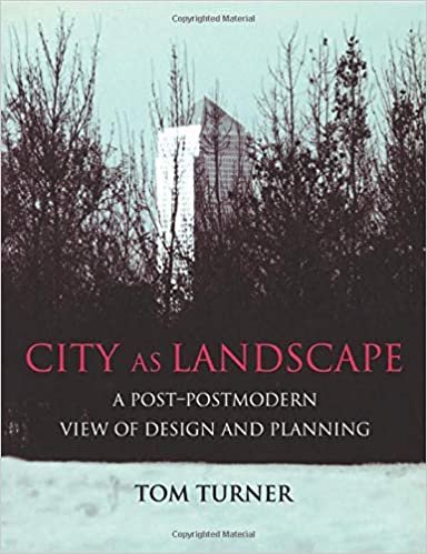 City as Landscape: A Post-modern View of Design and Planning