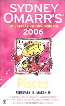 Sydney Omarr's Day-By-Day Astrological Guide 2006: Pisces (SYDNEY OMARR'S DAY BY DAY ASTROLOGICAL GUIDE FOR PISCES) indir
