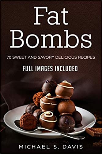 Keto Fat Bombs: 70 Sweet & Savory Recipes for Ketogenic, Paleo & Low-Carb Diets. (Easy Recipes for Healthy Eating and  Fast Weight Loss) indir