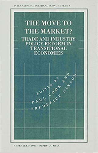 The Move to the Market?: Trade and Industry Policy Reform in Transitional Economies (International Political Economy Series)