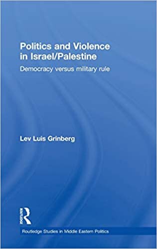 Politics and Violence in Israel/Palestine: Democracy versus Military Rule indir