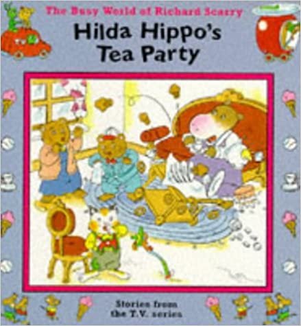 Hilda Hippo's Tea Party ("Busy World of Richard Scarry" S.)