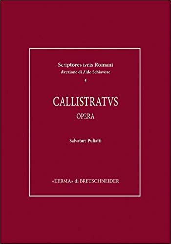 Callistratus. Opera (Scriptores Iuris Romani, Band 5)