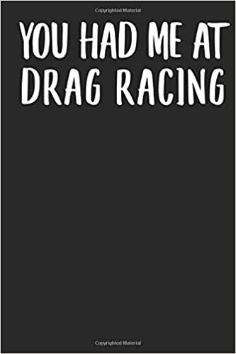 You Had Me At Drag Racing: A Notebook indir