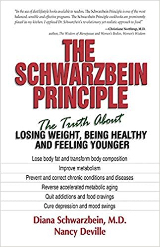 The Schwarzbein Principle: The Truth about Losing Weight, Being Healthy and Feeling Younger