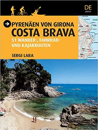 Pyrenäen von Girona, Costa Brava: 51 Wander-, Fahrrad- und Kajakrouten