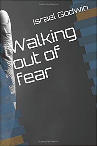 Walking out of fear