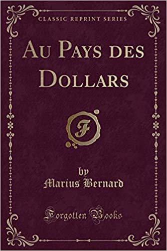 Au Pays des Dollars (Classic Reprint) indir