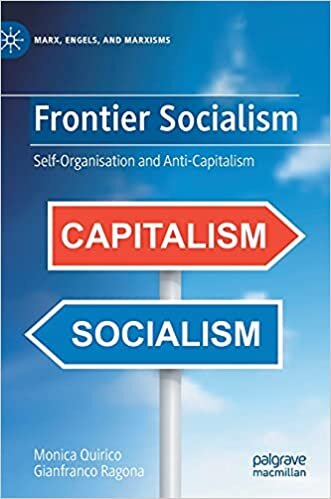 Frontier Socialism: Self-organisation and Anti-capitalism (Marx, Engels, and Marxisms)