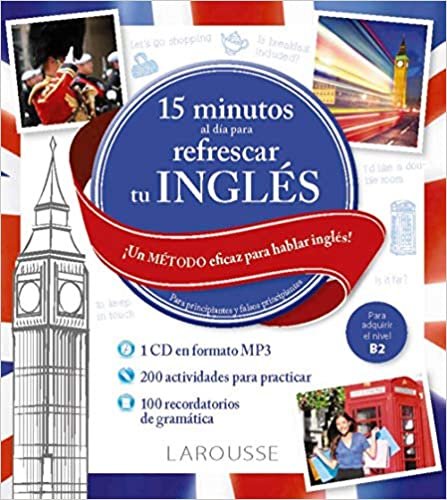 15 minutos al día para refrescar tu inglés (LAROUSSE - Lengua Inglesa - Manuales prácticos) indir