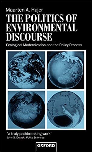 The Politics of Environmental Discourse: Ecological Modernization and the Policy Process indir