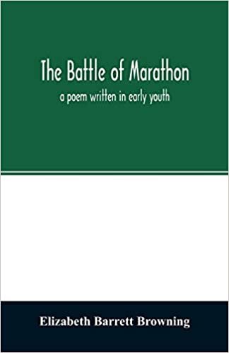 The Battle of Marathon: a poem written in early youth