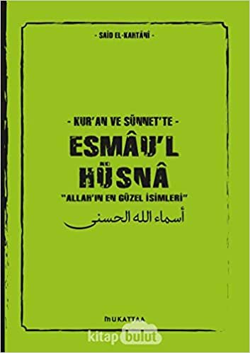 Kur'an ve Sünnet'te Esmau'l Hüsna: Allah'ın En Güzel İsimleri indir