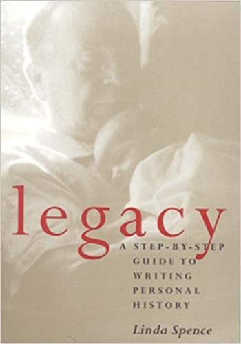 Legacy: A Step by Step Guide to Writing Personal History