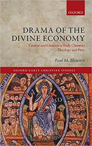 Drama of the Divine Economy: Creator and Creation in Early Christian Theology and Piety (Oxford Early Christian Studies) indir