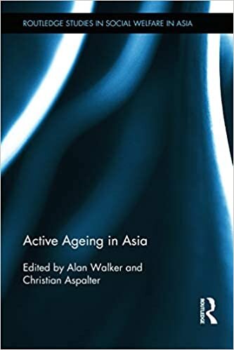 Active Ageing in Asia (Routledge Studies in Social Welfare in Asia)