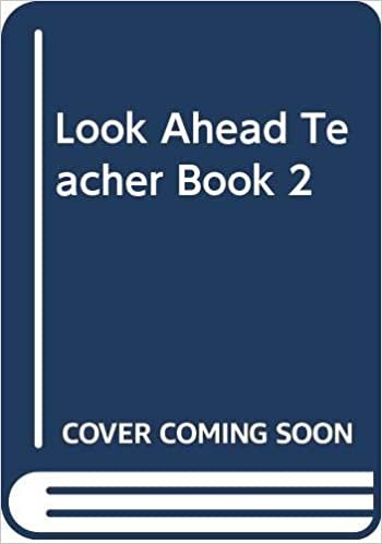 Look Ahead Teacher Book 2: Classroom Course: Teacher's Book 2